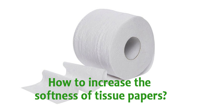 How to increase the softness of tissue paper