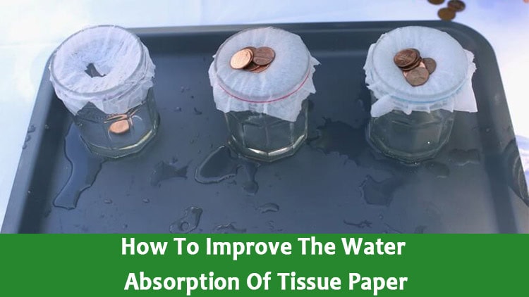 Improve The Tissue Paper Water Absorption