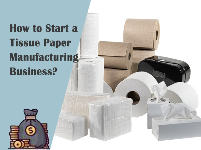 how to start a tissue paper business