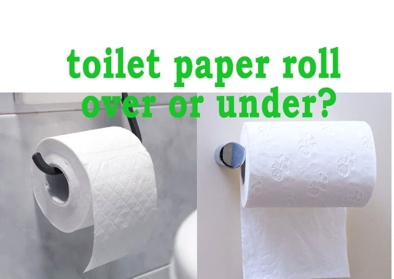 toilet paper roll over or under